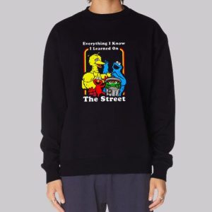 Everything I Know I Learned on the Street Sweatshirt 4