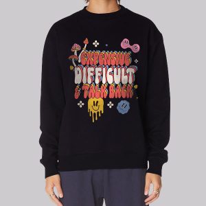 Expensive and Difficult Talks Back Sweatshirt