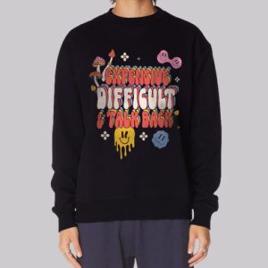 Expensive and Difficult Talks Back Sweatshirt 4