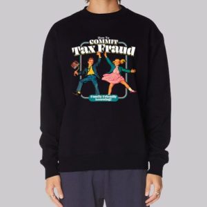 Family Friendly Commit Tax Fraud Sweatshirt 3 Family Friendly Commit Tax Fraud Sweatshirt 4