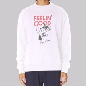 Feelin Good Pepe Le Pew Sweatshirt 4