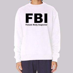 Female Body Inspector Quotes Inspired Sweatshirt