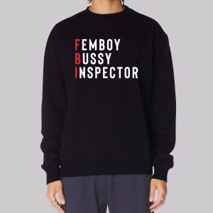 Femboy Bussy Inspector Sweatshirt Femboy Bussy Inspector Sweatshirt