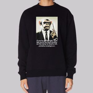 Fight Like You Re the Third Monkey Sweatshirt Fight Like You Re the Third Monkey Sweatshirt