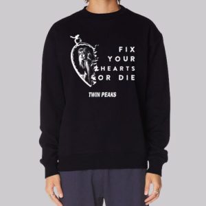Fix Your Hearts or Die Twin Peaks Sweatshirt 4