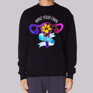 Floral Mind Your Own Uterus Sweatshirt 3 Floral Mind Your Own Uterus Sweatshirt 4