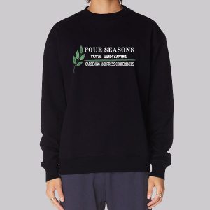 Four Seasons Total Landscaping Merch Sweatshirt Four Seasons Total Landscaping Merch Sweatshirt