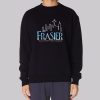 Frasier Merchandise Quotes Sweatshirt