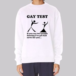 Free Gay Test See People Dancing Sweatshirt