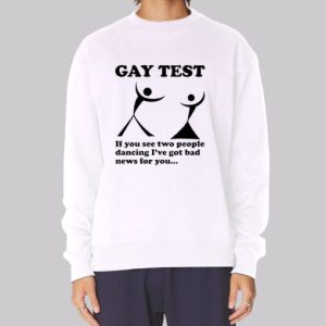 Free Gay Test See People Dancing Sweatshirt 3 Free Gay Test See People Dancing Sweatshirt 4