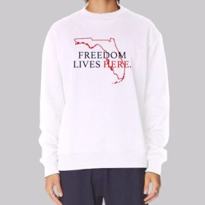 Freedom Lives Here Florida Sweatshirt 3 Freedom Lives Here Florida Sweatshirt 4