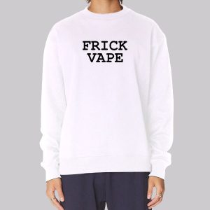Frick Vape White Sweatshirt Frick Vape White Sweatshirt