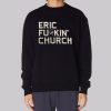 Fu Kin Tour Eric Church Sweatshirt