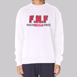 Fuck Niagara Free Fnf Sweatshirt 3 Fuck Niagara Free Fnf Sweatshirt 4