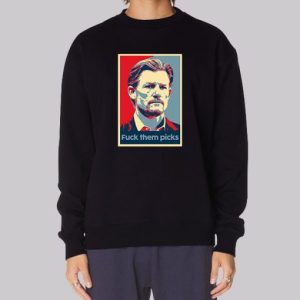 Fuck Them Picks Funny Sweatshirt 4