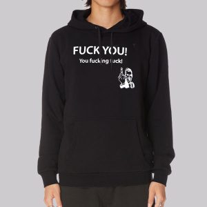 Fuck You You Fucking Fuck Sweatshirt