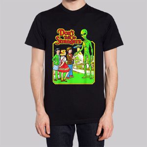 Funny Alien Don't Talk to Strangers Sweatshirt 2 Funny Alien Dont Talk to Strangers Sweatshirt 3