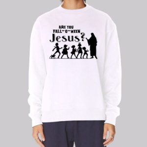 Funny Are You Fall O Ween Jesus Sweatshirt 3 Funny Are You Fall O Ween Jesus Sweatshirt 4