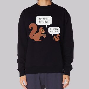 Funny Autumn Squirrel Pun Sweatshirt Funny Autumn Squirrel Pun Sweatshirt
