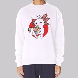 Funny Axolotl Anime Ramen Noodle Sweatshirt Funny Axolotl Anime Ramen Noodle Sweatshirt