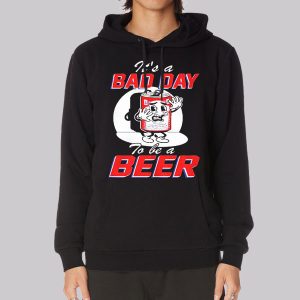 Funny Bad Day to Be a Beer Sweatshirt