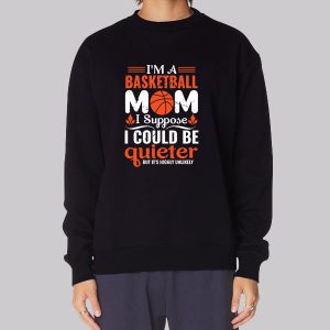 Funny Basketball Mom Sweatshirt Funny Basketball Mom Sweatshirt