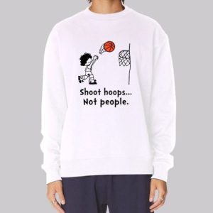 Funny Basketball Shoot Hoops Not People Sweatshirt 4