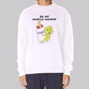 Funny Be My Muscle Mommy Sweatshirt 4
