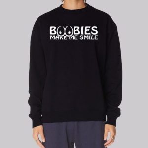 Funny Boobies Make Me Smile Sweatshirt 3 Funny Boobies Make Me Smile Sweatshirt 4