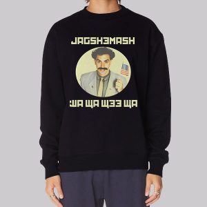 Funny Borat Jagshemash Sweatshirt Funny Borat Jagshemash Sweatshirt
