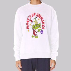 Funny Christmas What up Grinches Sweatshirt 3 Funny Christmas What up Grinches Sweatshirt 4