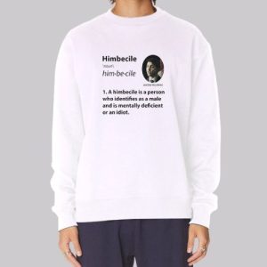 Funny Definition Himbecile Sweatshirt 3 Funny Definition Himbecile Sweatshirt 4