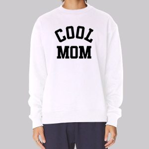 Funny Design Cool Mom Sweatshirt Funny Design Cool Mom Sweatshirt