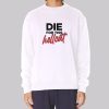 Funny Die for This Hellcat Sweatshirt