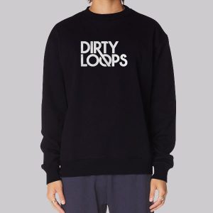 Funny Dirty Loops Merch Sweatshirt 1