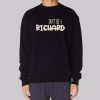 Funny Dont Be a Richard Sweatshirt