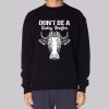 Funny Don’t Be a Salty Heifer Sweatshirt