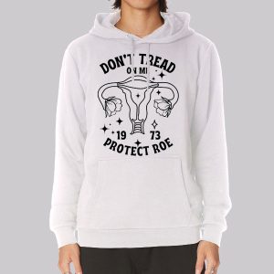 Funny Dont Tread on My Uterus Sweatshirt