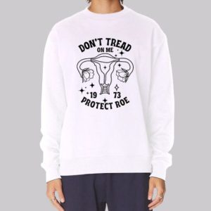 Funny Dont Tread on My Uterus Sweatshirt 3 Funny Dont Tread on My Uterus Sweatshirt 4