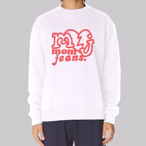 Funny Fans Mom Jeans Merch Sweatshirt