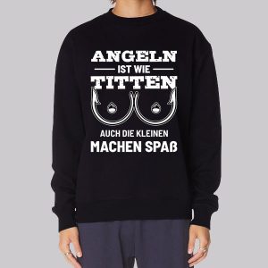 Funny Fisherman Quote Fishing Tits Sweatshirt