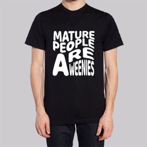 Funny Font Mature People Are Weenies Sweatshirt 3