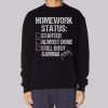 Funny Gaming Homework Status Sweatshirt