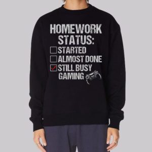 Funny Gaming Homework Status Sweatshirt 3 Funny Gaming Homework Status Sweatshirt 4