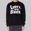 Funny Get Lost in the Sauce Sweatshirt