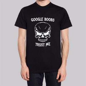 Funny Google Boobs Trust Me Skull Sweatshirt 2 Funny Google Boobs Trust Me Skull Sweatshirt 3