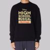 Funny High School Musical Sweatshirt