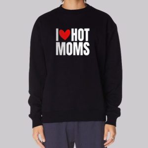 Funny I Heart Hot Moms Sweatshirt 3 Funny I Heart Hot Moms Sweatshirt 4