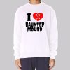 Funny I Love Haunted Mound Sweatshirt