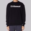 Funny I’m a Ex Bisexual Sweatshirt